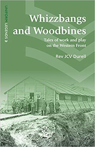 okumak Whizzbangs and Woodbines : Tales of Work and Play on the Western Front