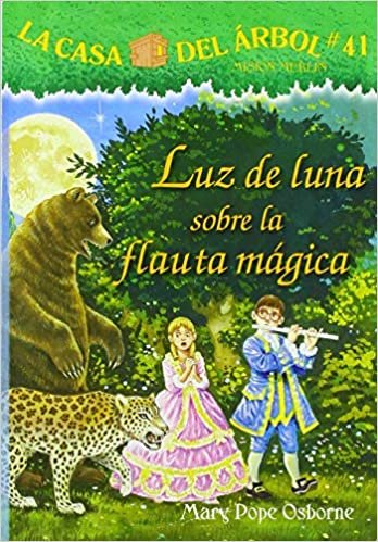 okumak Luz de Luna Sobre La Flauta Mágica (La Casa Del Arbol)