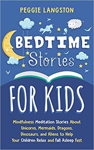 okumak Bedtime Stories for Kids: Mindfulness Meditation Stories About Unicorns, Mermaids, Dragons, Dinosaurs, and Aliens to Help Your Children Relax and Fall Asleep Fast