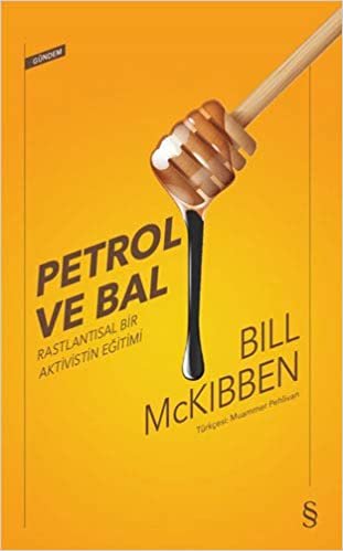 okumak Petrol ve Bal: Rastlantısal Bir Aktivistin Eğitimi