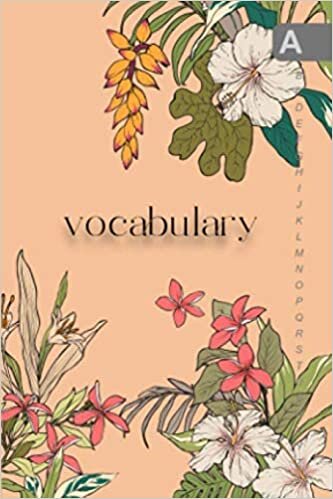 okumak Vocabulary: 4x6 Notebook 2 Columns Mini | A-Z Alphabetical Index | Hand-Drawn Tropical Flower Design Orange