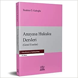 okumak ANAYASA HUKUKU DERSLERİ GENEL ESASLAR 15. BASKI