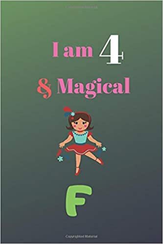 okumak F I am 4 and Magical: Monogram Initial F Notebook for Girls /Diary,Lined Pages/ birthday gifts notebook for 4 year old girls