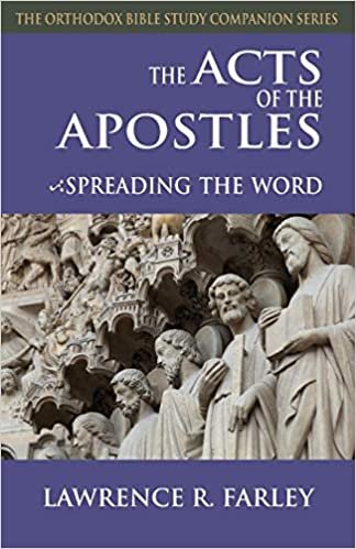 okumak The Acts of the Apostles: Spreading the Word (The Orthodox Bible Study Companion Series)