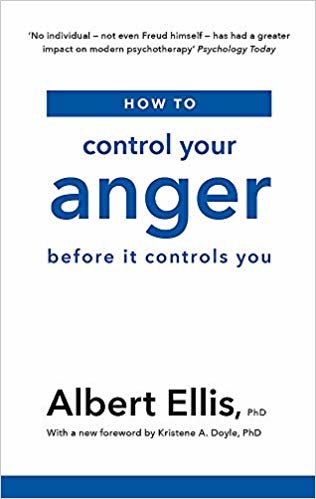 How to Control Your Anger: Before it Controls You