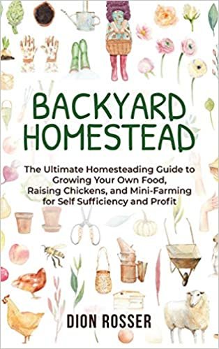 okumak Backyard Homestead: The Ultimate Homesteading Guide to Growing Your Own Food, Raising Chickens, and Mini-Farming for Self Sufficiency and Profit