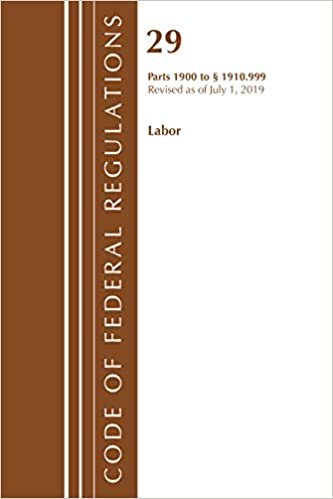 okumak Code of Federal Regulations, Title 29 Labor/OSHA 1900-1910.999, Revised as of July 1, 2019