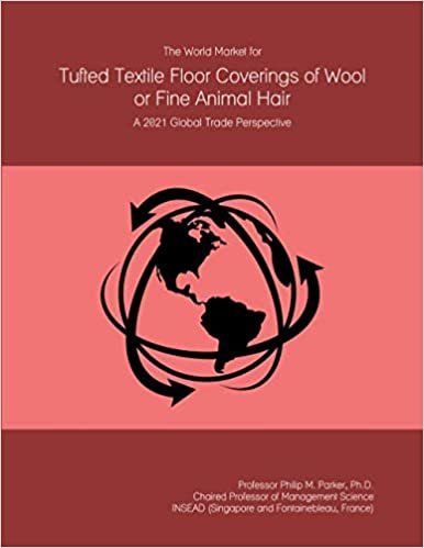 okumak The World Market for Tufted Textile Floor Coverings of Wool or Fine Animal Hair: A 2021 Global Trade Perspective