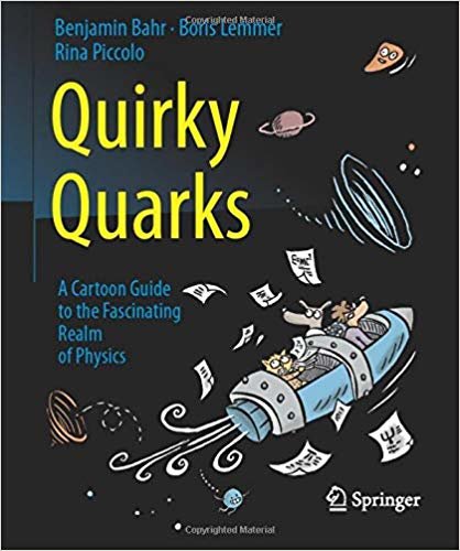 okumak Quirky Quarks : A Cartoon Guide to the Fascinating Realm of Physics