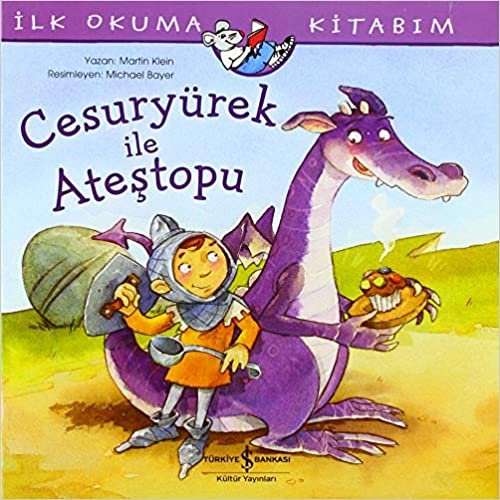 okumak Cesuryürek ile Ateştopu: İlk Okuma Kitabım