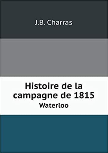 okumak Histoire de la campagne de 1815 Waterloo