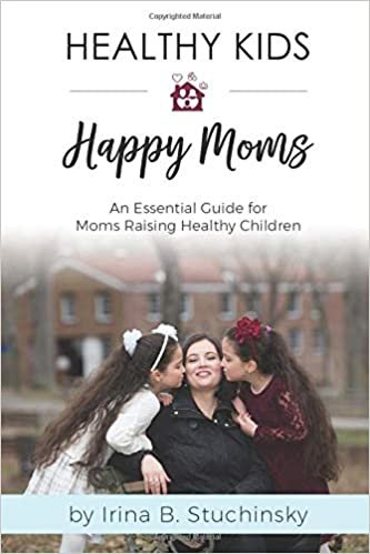 okumak Healthy Kids Happy Moms: An Essential Guide for Moms Raising Healthy Children