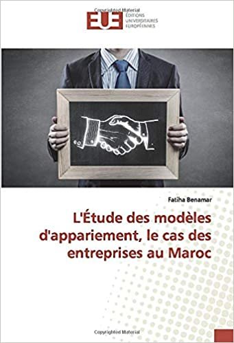 okumak L&#39;Étude des modèles d&#39;appariement, le cas des entreprises au Maroc (OMN.UNIV.EUROP.)