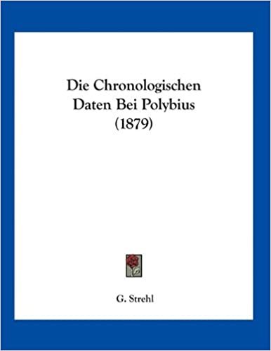 okumak Die Chronologischen Daten Bei Polybius (1879)