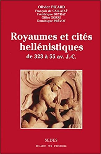 okumak Royaumes et cités hellénistiques - de 323 à 55 av. J.-C.: de 323 à 55 av. J.-C. (Hors collection)