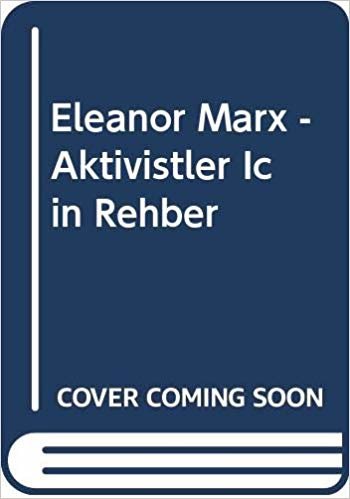 okumak Eleanor Marx - Aktivistler İçin Rehber