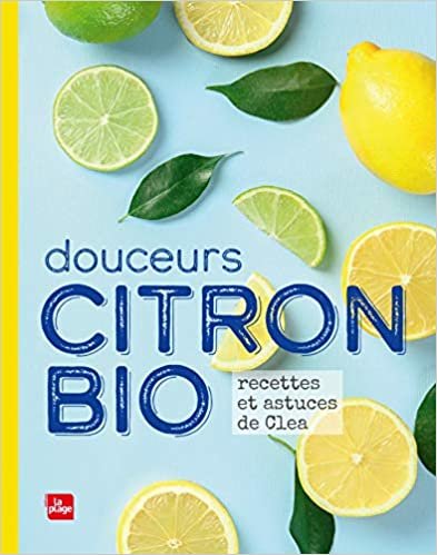 okumak Douceurs Citron Bio NED: Recettes et astuces de Cléa (LP.CUIS.ACT.TEN)