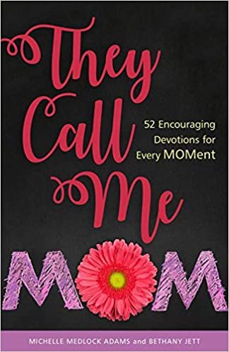 okumak They Call Me Mom: 52 Encouraging Devotions for Every Moment