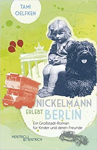 okumak Nickelmann erlebt Berlin: Ein Großstadt-Roman für Kinder und deren Freunde
