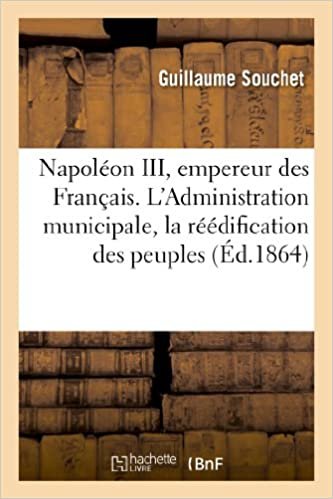 okumak Souchet-G: Napolï¿½on III, Empereur Des Fran&amp;: , le progrès et la science (Histoire)