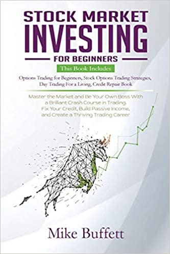 okumak Stock Market Investing for Beginners: Master The Market and Be Your Own Boss With a Brilliant Crash Course In Trading. Fix Your Credit, Build Passive Income, and Create a Thriving Trading Career