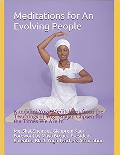 okumak Meditations for An Evolving People: Kundalini Yoga Meditations from the Teachings of Yogi Bhajan Chosen for the Times We Are In