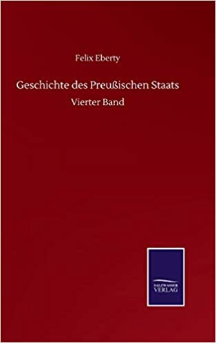 okumak Geschichte des Preußischen Staats: Vierter Band