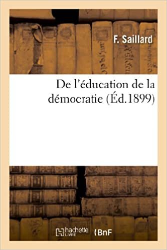okumak De l&#39;éducation de la démocratie (Éd.1899) (Sciences Sociales)