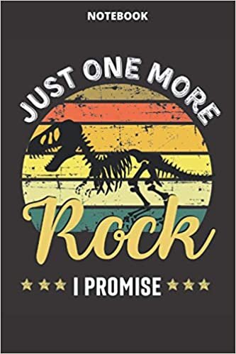 okumak Notebook Just One More Rock I Promise: Notebook 6x9 120 pages Rock Collector Journal, Collecting Geology Notebook Note-Taking Planner Book, Gift For Geologist