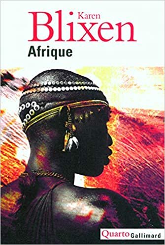 okumak Afrique : La ferme africaine ; Ex Africa ; Lettres d&#39;Afrique 1914-1931 ; Ombres sur la prairie (Quarto)