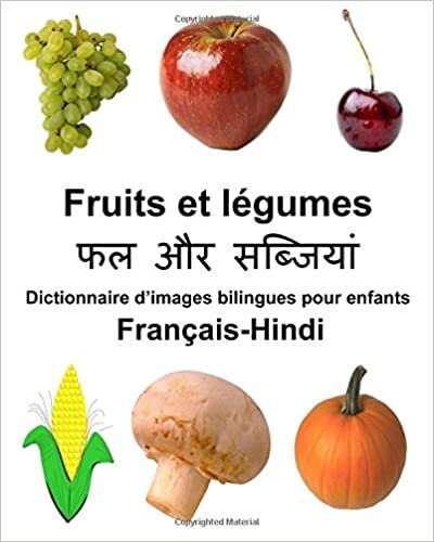 okumak Français-Hindi Fruits et legumes Dictionnaire d’images bilingues pour enfants (FreeBilingualBooks.com)