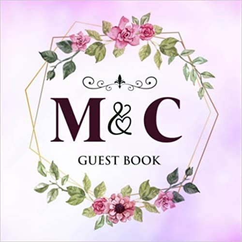 okumak M &amp; C Guest Book: Wedding Celebration Guest Book With Bride And Groom Initial Letters | 8.25x8.25 120 Pages For Guests, Friends &amp; Family To Sign In &amp; Leave Their Comments &amp; Wishes
