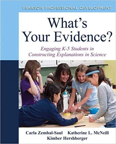 okumak What&#39;s Your Evidence?: Engaging K-5 Children in Constructing Explanations in Science (Pearson Professional Development)