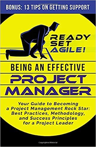 okumak Being an Effective Project Manager: Your Guide to Becoming a Project Management Rock Star: Best Practices, Methodology, and Success Principles for a Project Leader