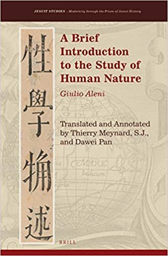 okumak A Brief Introduction to the Study of Human Nature: Giulio Aleni (Jesuit Studies, Band 29)