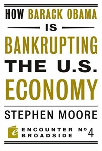 okumak How Barack Obama is Bankrupting the U.S. Economy (Encounter Broadsides)