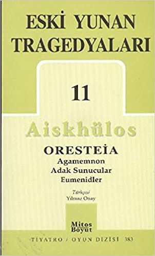 okumak Eski Yunan Tragedyaları-11: Oresteia