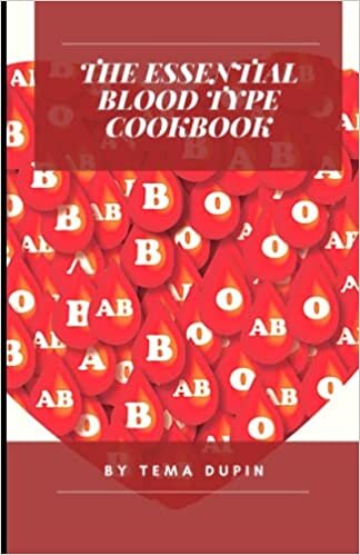 okumak THE ESSENTIAL BLOOD TYPE COOKBOOK: Gеt іdеаl individual meals tо mаxіmіzе уоur health