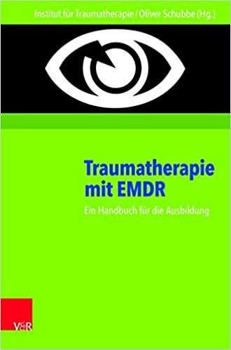 okumak Traumatherapie Mit Emdr: Ein Handbuch Fur Die Ausbildung. Hg.Inst.F.Traumatherapie/Schubbe