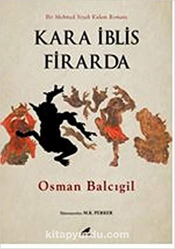 okumak Kara İblis Firarda: Bir Mehmed Siyah Kalem Romanı