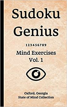Sudoku Genius Mind Exercises Volume 1: Oxford, Georgia State of Mind Collection