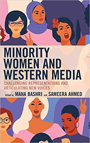 okumak Minority Women and Western Media: Challenging Representations and Articulating New Voices (Media, Culture, and the Arts)