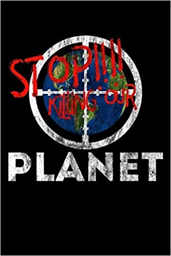 okumak STOP!!!! Killing Our Planet: Notizbuch DIN A5 - 120 Seiten Punkteraster