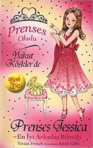 okumak Prenses Jessica ve En İyi Arkadaş Bileziği: Prenses Okulu 14 Yakut Köşklerde