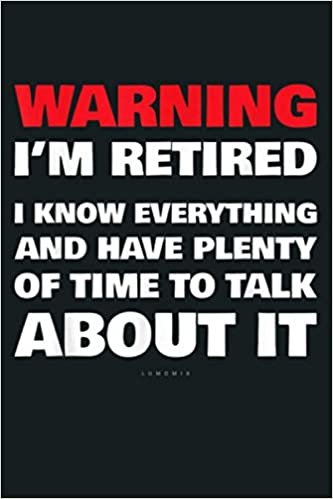 okumak Funny Retirement S Warning I M Retired Gift: Notebook Planner - 6x9 inch Daily Planner Journal, To Do List Notebook, Daily Organizer, 114 Pages
