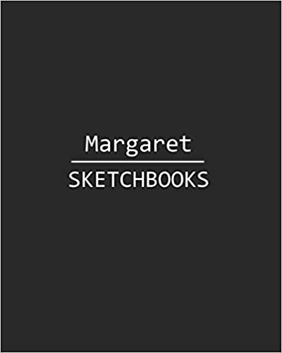 okumak Margaret Sketchbook: 140 Blank Sheet 8x10 inches for Write, Painting, Render, Drawing, Art, Sketching and Initial name on Matte Black Color Cover , Margaret Sketchbook