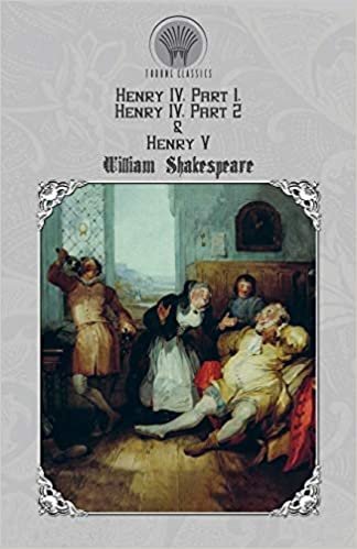 okumak Henry IV, Part 1, Henry IV, Part 2 &amp; Henry V