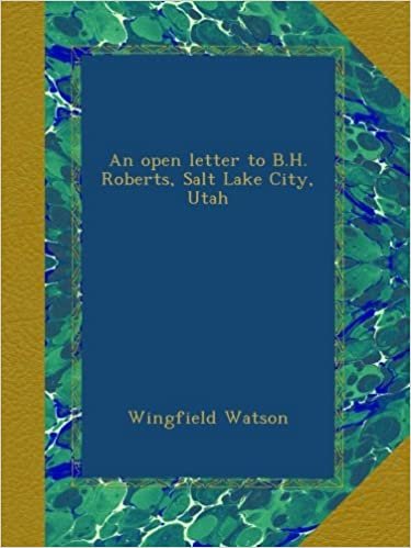 okumak An open letter to B.H. Roberts, Salt Lake City, Utah
