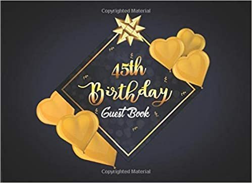 okumak 45th Birthday Guest Book: Celebrating 45 Years Birthday Wish Party | Memory Notebook Diary For Family and Friends To Write Sign In Messages |  8.25 x 6 Inch 101 Pages White Paper