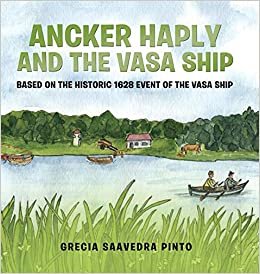 okumak Ancker Haply And The Vasa Ship: Based on the historic 1628 event of the Vasa Ship